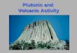 Plutonic and Volcanic Activity. Intrusive Igneous Bodies