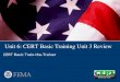 Unit 6: CERT Basic Training Unit 3 Review CERT Basic Train-the-Trainer