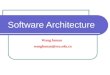 Software Architecture Wang hunan wanghunan@scu.edu.cn