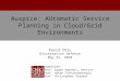 Auspice: AUtomatic Service Planning in Cloud/Grid Environments David Chiu Dissertation Defense May 25, 2010 Committee: Prof. Gagan Agrawal, Advisor Prof