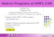 Hadron Programs at HIRFL-CSR 1 Institute of Modern Physics, CAS, Lanzhou 2 Department of Physics, Tsinghua Univ., Beijing Hushan Xu 2 Zhigang Xiao 1 1