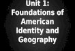 Unit 1: Foundations of American Identity and Geography