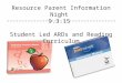 Resource Parent Information Night 9.3.15 Student Led ARDs and Reading Curriculum