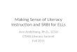 Making Sense of Literacy Instruction and SRBI for ELLs Ann Anderberg, Ph.D., ECSU CTHSS Literacy Summit Fall 2011