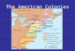 The American Colonies. WHY? Colonizing America Wealth