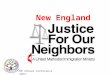 NE Annual Conference 2015 New England. NE Annual Conference 2015 Justice for a Neighbor of Ours