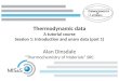 Thermodynamic data A tutorial course Session 1: Introduction and unary data (part 1) Alan Dinsdale “Thermochemistry of Materials” SRC