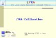 LYRA Calibration DRB Meeting ESTEC 15 June 2007 LYRA the Lyman-alpha Radiometer onboard PROBA-2