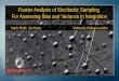 Fourier Analysis of Stochastic Sampling For Assessing Bias and Variance in Integration Kartic Subr, Jan Kautz University College London