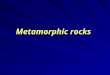 Metamorphic rocks. Metamorphism Factor and limits of metamorphism Factor of metamorphism include three variables:  Temperature  Pressure chemical active