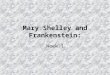 Mary Shelley and Frankenstein: Week 1. And they probably do New Job’s, as well as Repair’s! 2