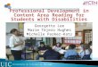 Professional Development in Content Area Reading for Students with Disabilities Georgette Lee Marie Tejero Hughes Michelle Parker-Katz