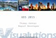 UDS 2015 Thomas Hohner Report Developer. What will be covered today UDS 2015 Reporting Suite – Data Overview – Maintenance Reports – Core Reports – Detail