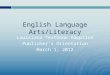 English Language Arts/Literacy Louisiana Textbook Adoption Publisher’s Orientation March 1, 2012