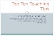 CYNTHIA YOU NG PROFESSOR OF MATHEMATICS UNIVERSITY OF CENTRAL FLORIDA Top Ten Teaching Tips
