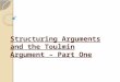 Structuring Arguments and the Toulmin Argument – Part One