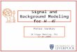 Signal and Background Modeling for H → 4l Peter Vankov UK Higgs Meeting, RAL 17.07.2008