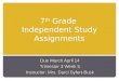 7 th Grade Independent Study Assignments Due March April 14 Trimester 3 Week 5 Instructor: Mrs. Darci Syfert-Busk