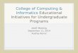 College of Computing & Informatics Educational Initiatives for Undergraduate Programs AAAT Meeting September 11, 2014 Audrey Rorrer
