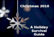 Christmas 2010 A Holiday Survival Guide. Advent Conspiracy