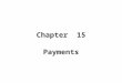 Chapter 15 Payments. Payments typically made monthly. Retainage typically withheld (5% - 10%) Project payment: –series of periodic payments –single final