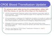 Presented by Technology Education Services and Information Design, DHTS CPOE (Computerized Physician Order Entry) advisors have been built for blood products