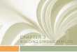CHAPTER 3 BUILDING STRONG FAMILIES. 3.1 Family Characteristics  Key Concepts  Summarize the qualities that contribute to building a strong family