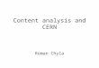 Content analysis and CERN Roman Chyla. Artificial intelligence Natural language processing Web of data Content analysis