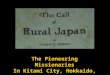 The Pioneering Missionaries In Kitami City, Hokkaido, Japan