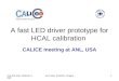 CALICE ANL, MAR18, 2008 Ivo Polak, IPASCR, Prague1 A fast LED driver prototype for HCAL calibration CALICE meeting at ANL, USA