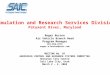 Simulation and Research Services Division Patuxent River, Maryland Roger Burton Air Vehicle Branch Head Program Manager 301-866-6715 roger.a.burton@saic.com