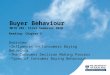 Buyer Behaviour Reading: Chapter 5 MKTG 201: First Semester 2010 Overview Influences on Consumers Buying Behaviour The Consumer Decision Making Process