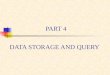 PART 4 DATA STORAGE AND QUERY. April 2008Database System Concepts - Chapter 11 Storage and File Structures -2 Introduction to Chapter11 and Chapter12