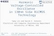 A 2.9-30.3GHz Fourth-Harmonic Voltage-Controlled Oscillator in 130nm SiGe BiCMOS Technology Yang Lin and David E. Kotecki Electrical and Computer Engineering