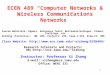 1 ECEN 489 “Computer Networks & Wireless Communications Networks” Course Materials: Papers, Reference Texts: Bertsekas/Gallager, Stuber, Stallings, etc