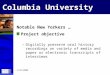 1/22/2006 Columbia University Notable New Yorkers … Project objective –Digitally preserve oral history recordings on variety of media and paper or electronic