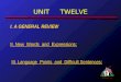 UNIT TWELVE I. A GENERAL REVIEW II. New Words and Expressions; III. Language Points and Difficult Sentences;