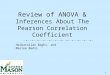 1 Review of ANOVA & Inferences About The Pearson Correlation Coefficient Heibatollah Baghi, and Mastee Badii
