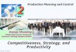 Haeryip SIhombing2 – 1 Competitiveness, Strategy, and Productivity Production Planning and Control 2 Haeryip Sihombing Fakulti Kejuruteraan Pembuatan Universiti