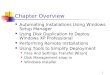 1 Chapter Overview Automating Installations Using Windows Setup Manager Using Disk Duplication to Deploy Windows XP Professional Performing Remote Installations