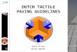 DUTCH TACTILE PAVING GUIDELINES Authors: Robert de Kloe Willem Jagersma
