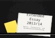 Extended Essay 2013/14 Basics, ”Presentation” and Documentation/Referencing