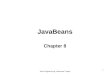 Java Programming: Advanced Topics 1 JavaBeans Chapter 8