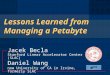 Lessons Learned from Managing a Petabyte Jacek Becla Stanford Linear Accelerator Center (SLAC) Daniel Wang now University of CA in Irvine, formerly SLAC