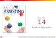 CHAPTER 14 Patient Education 14-2 Learning Outcomes (cont.) 14.1 Identify the benefits of patient education and the medical assistant’s role in providing