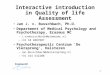 1 Interactive introduction in Quality of life Assessment Jan J. v. Busschbach, Ph.D. Department of Medical Psychology and Psychotherapy, Erasmus MC –J.vanbusschbach@eramusmc.nl