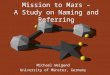 Mission to Mars – A Study on Naming and Referring Michael Weigend University of Münster, Germany