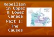 Rebellion in Upper & Lower Canada Part I: The Causes