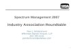 1 Spectrum Management 2007 Industry Association Roundtable Paul J. Sinderbrand Wilkinson Barker Knauer, LLP 202.783.4141 psinderbrand@wbklaw.com