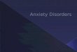Anxiety Disorders share features of excessive fear and anxiety, and related behavioral disturbances.  What kinds of behaviors do you think these are?